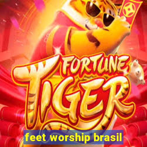 feet worship brasil